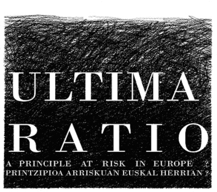 Ultima Ratio, a principle at risk. European Perspectives